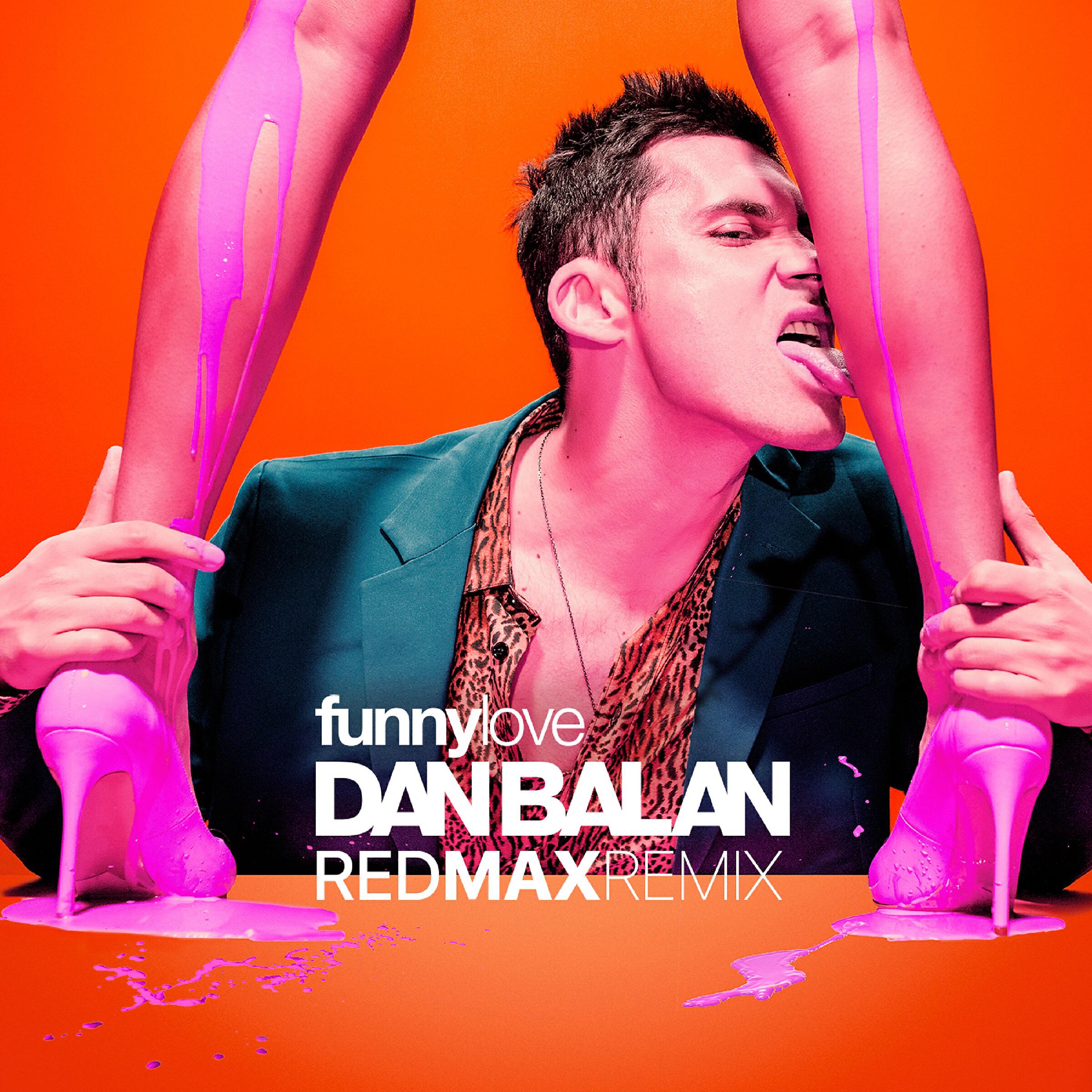 Dan Balan - Funny Love (Red Max Remix)