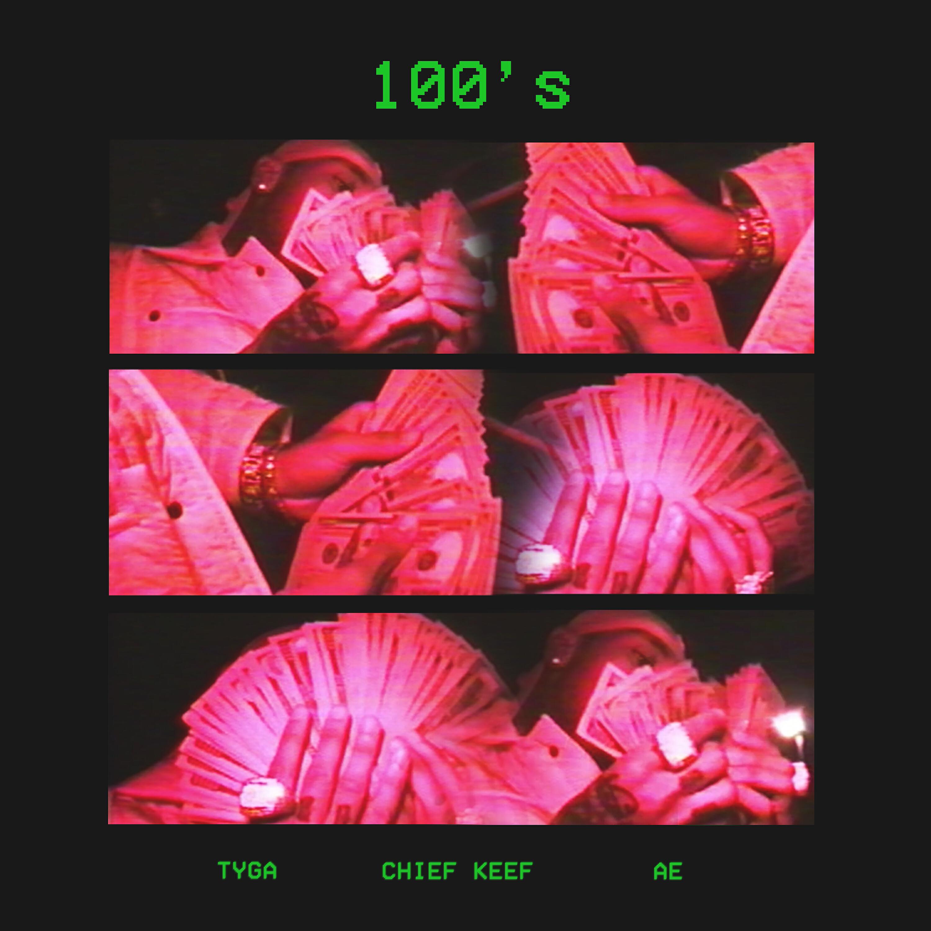 Tyga - 100's (feat. Chief Keef & AE)