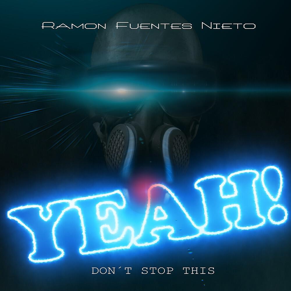 Ramon Fuentes Nieto - Yeah! Don't Stop This (Undercover Drivers Club Version)