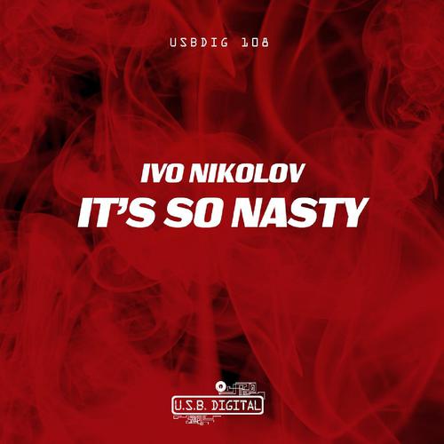 Ivo Nikolov - It's So Nasty (Iliyan So Nasty Mix)