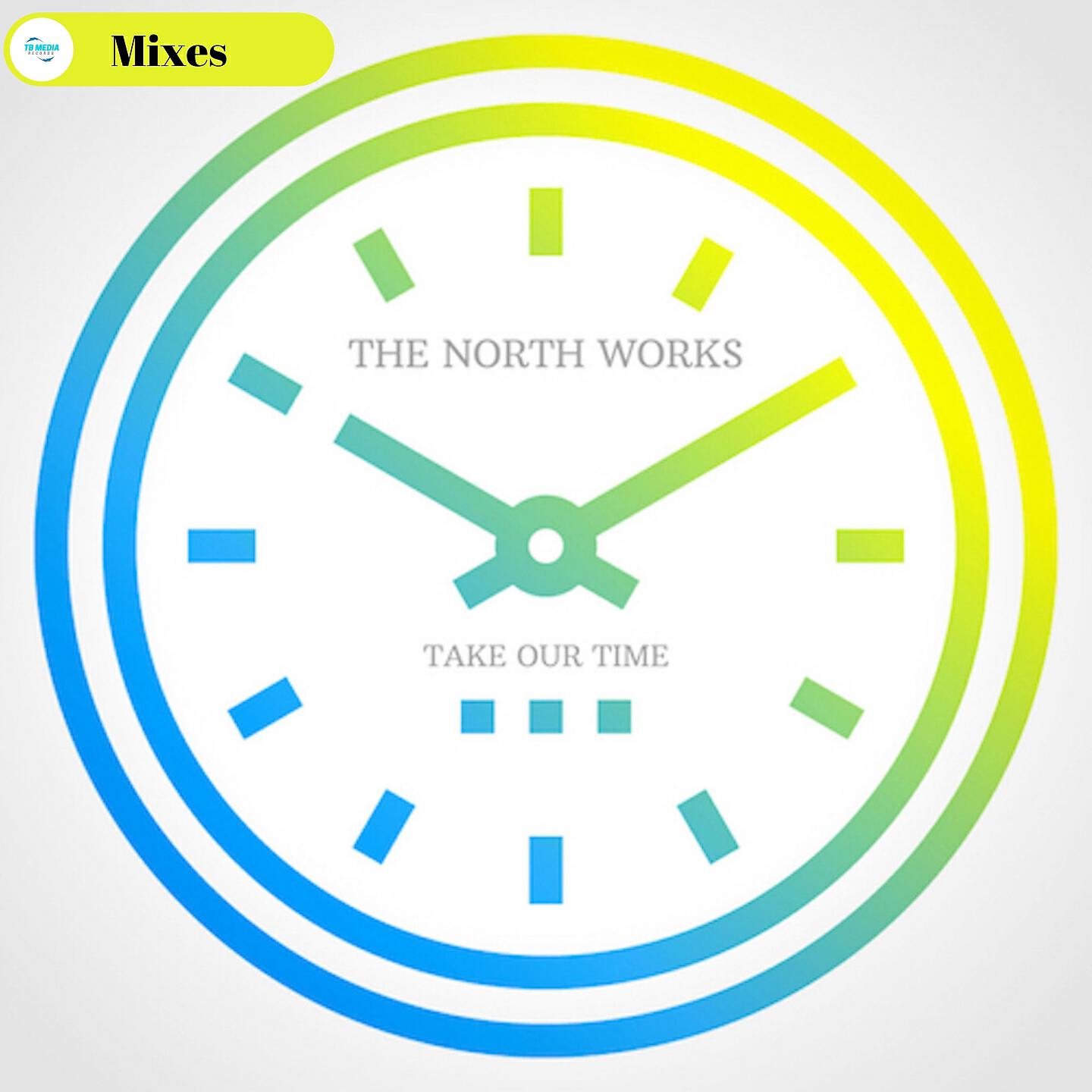 The North Works - Take Our Time (ext. Mix)