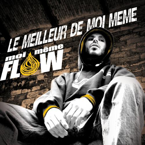 Moi Même Flow - Le Meilleur de Moi Même