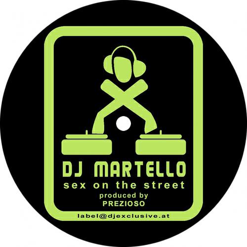 DJ Martello - Sex on the streets (Prezioso Remix)
