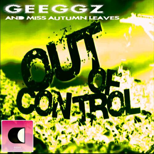 Geeggz - Out of Control (Geeggz Orgasmix)