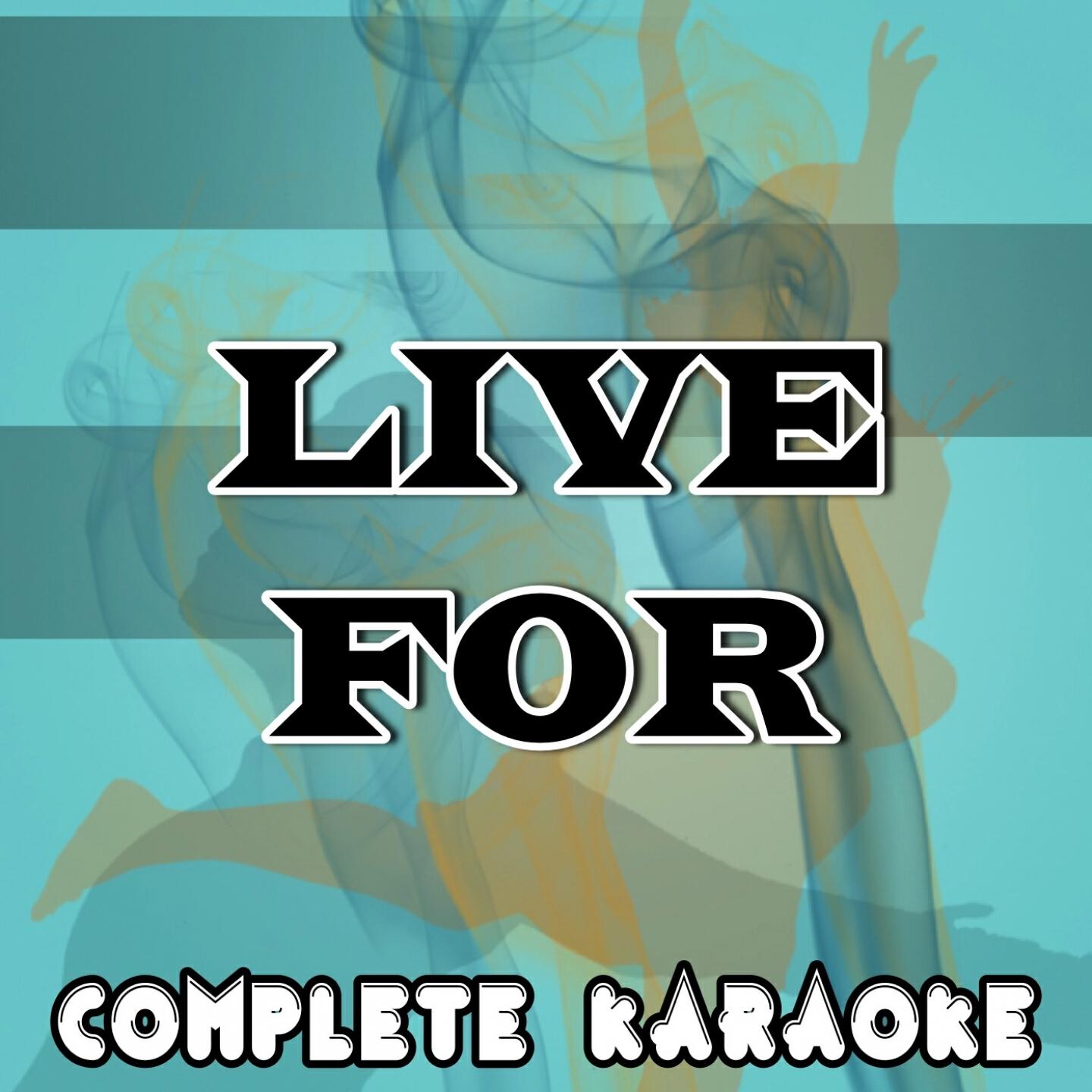 Complete Karaoke - Live for (Karaoke Version) (Originally Performed By the Weeknd)