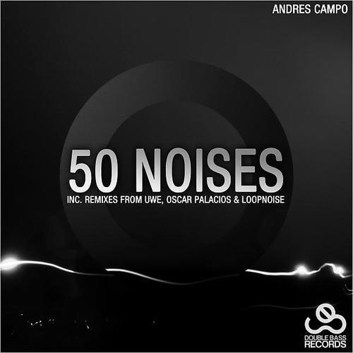 Andres Campo - 50 Noises (Loopnoise Remix)
