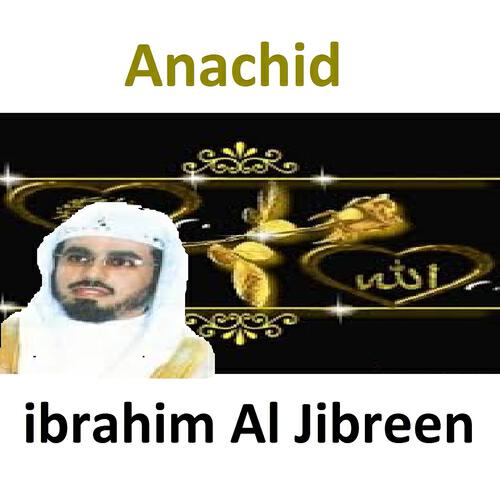 Ibrahim Al Jibreen - Nachid, Pt. 4