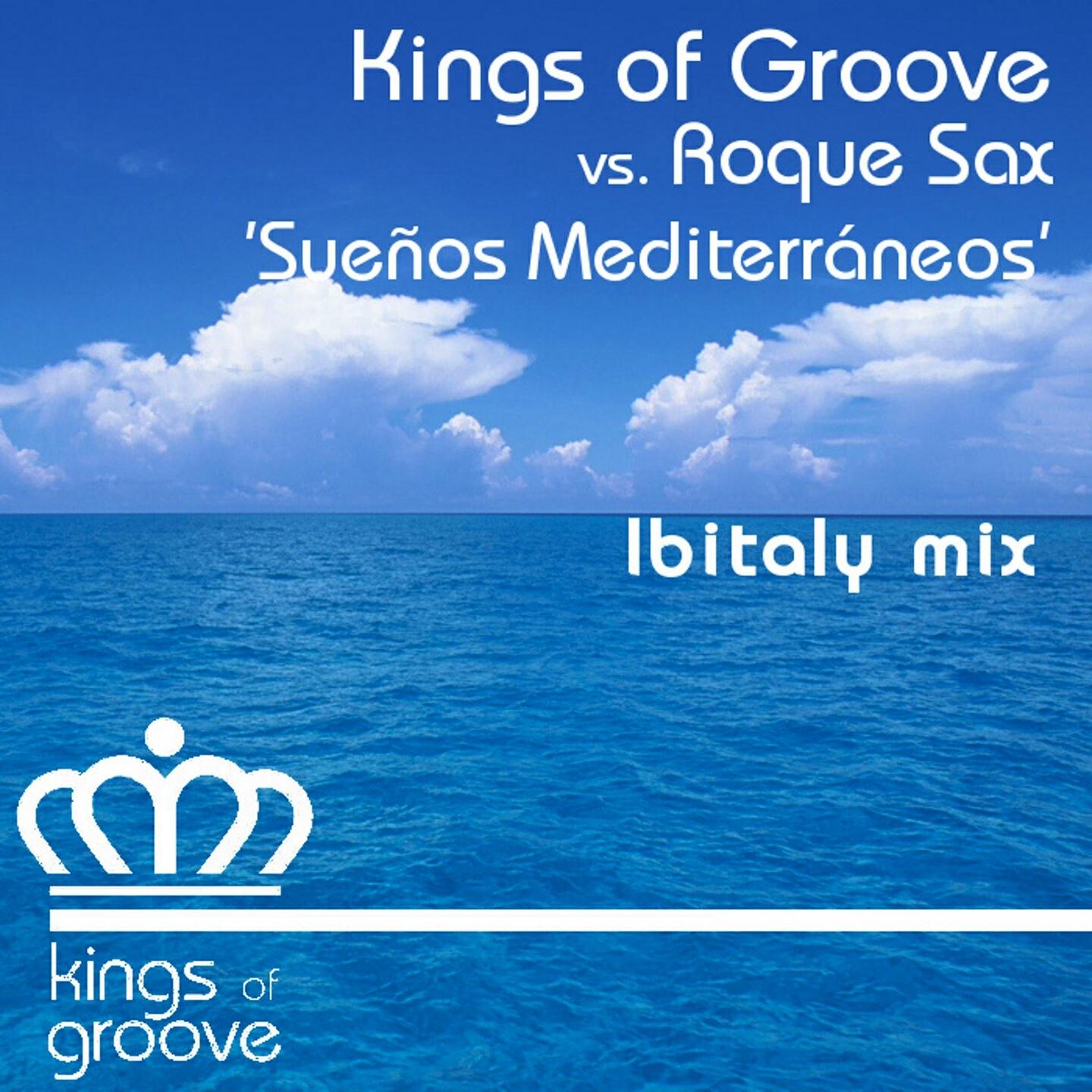 Kings of Groove - Sueños Mediterráneos (Ibitaly Mix)