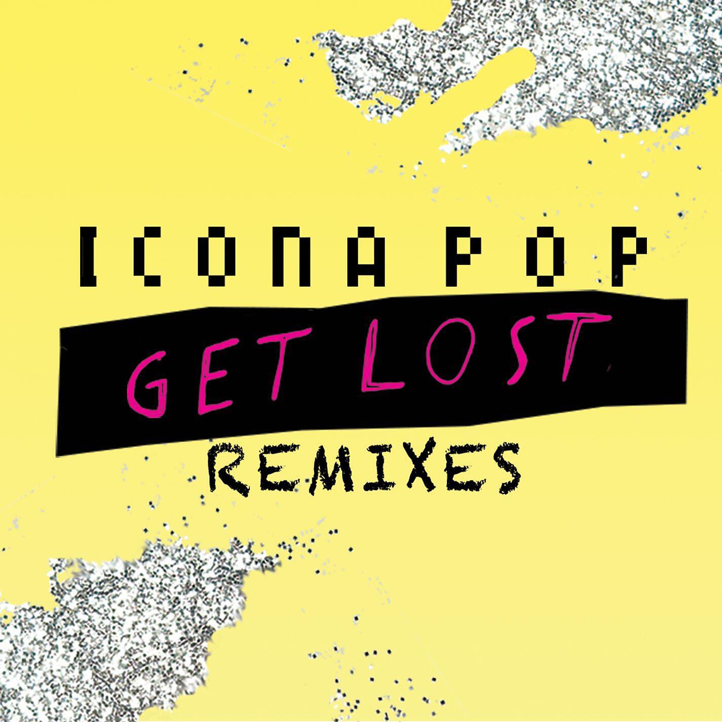 Icona Pop - Get Lost (Drive All Night Remix)