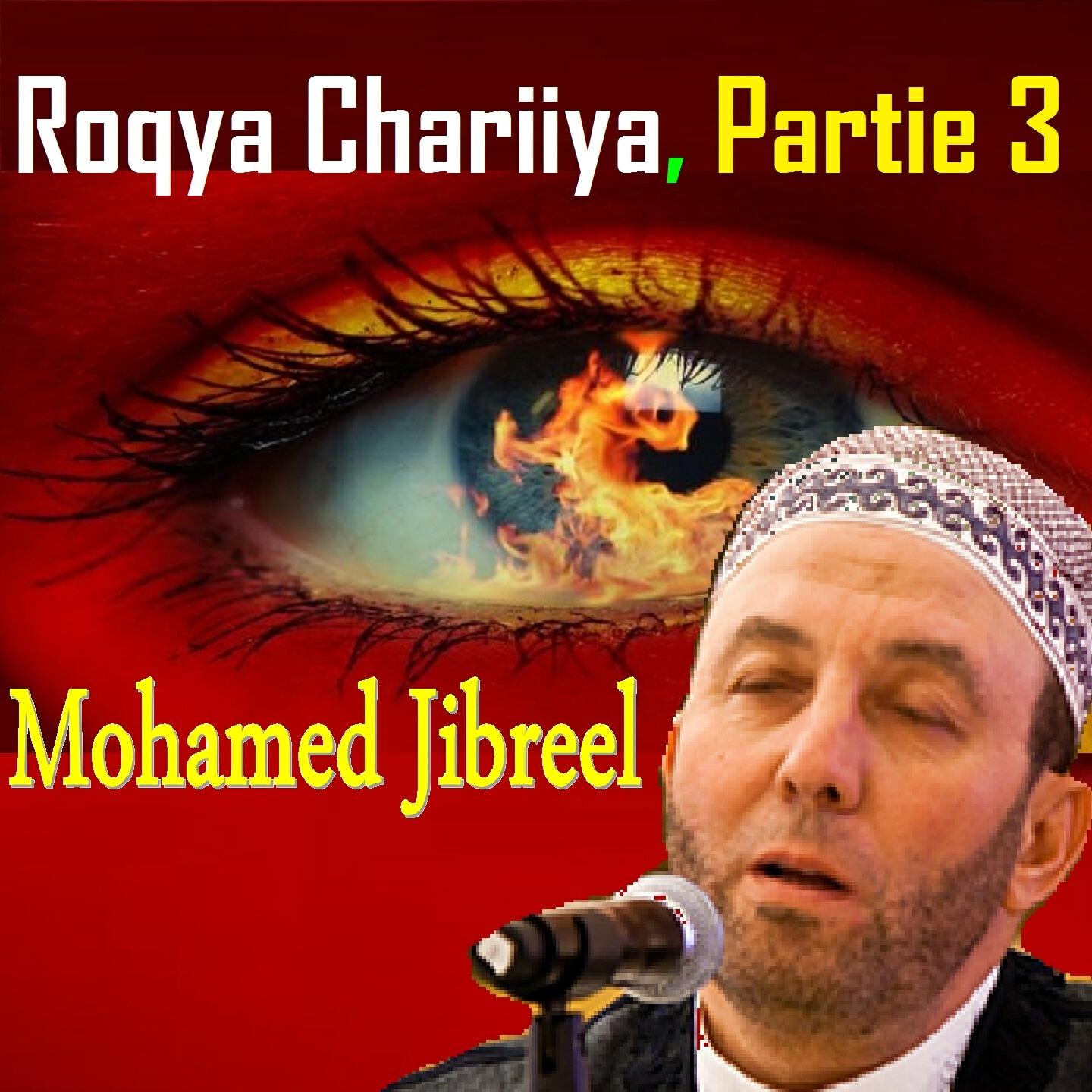 Mohamed Jibreel - Roqya Chariiya, Pt. 3