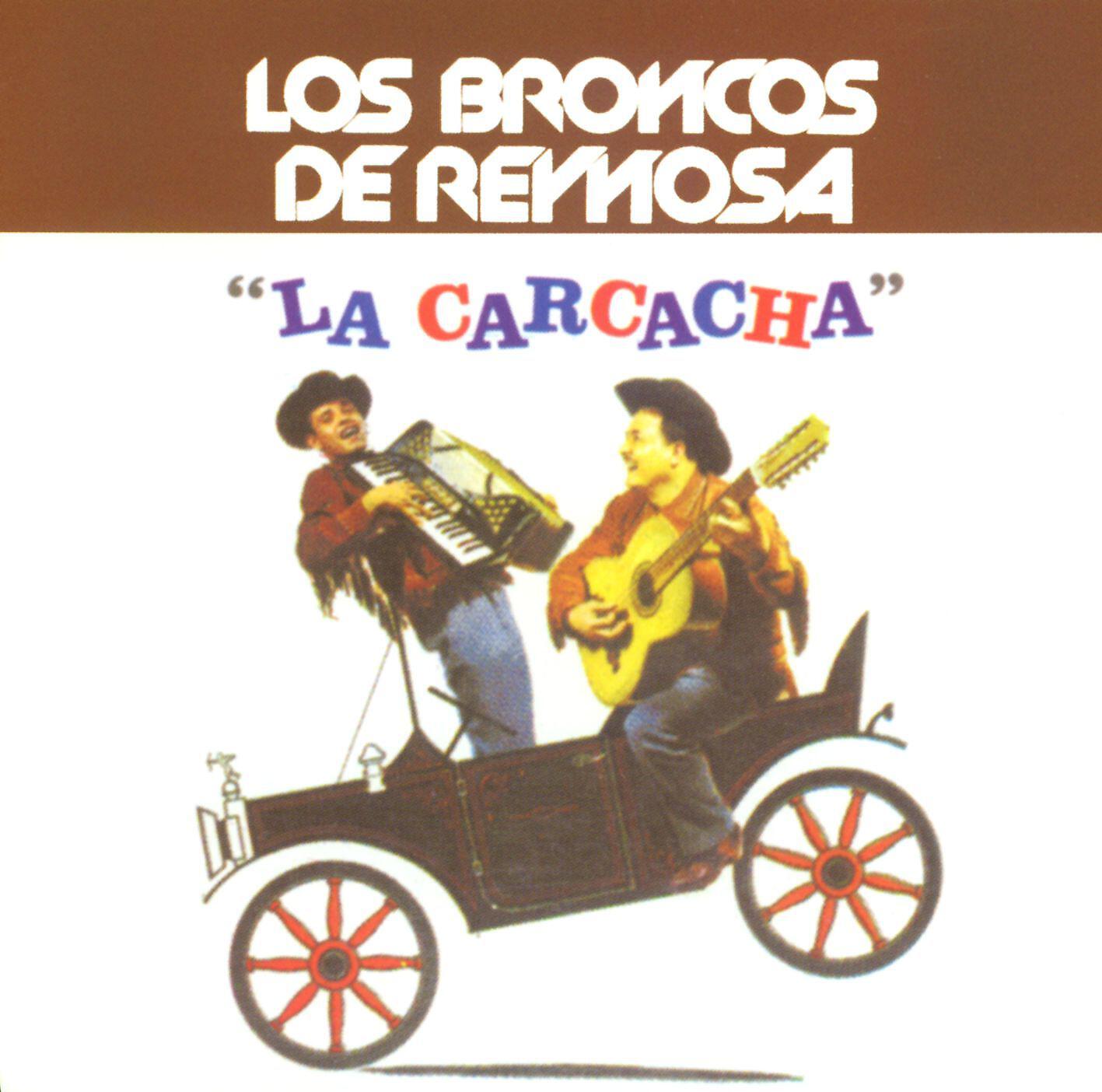 Los Broncos De Reynosa - La Carcacha