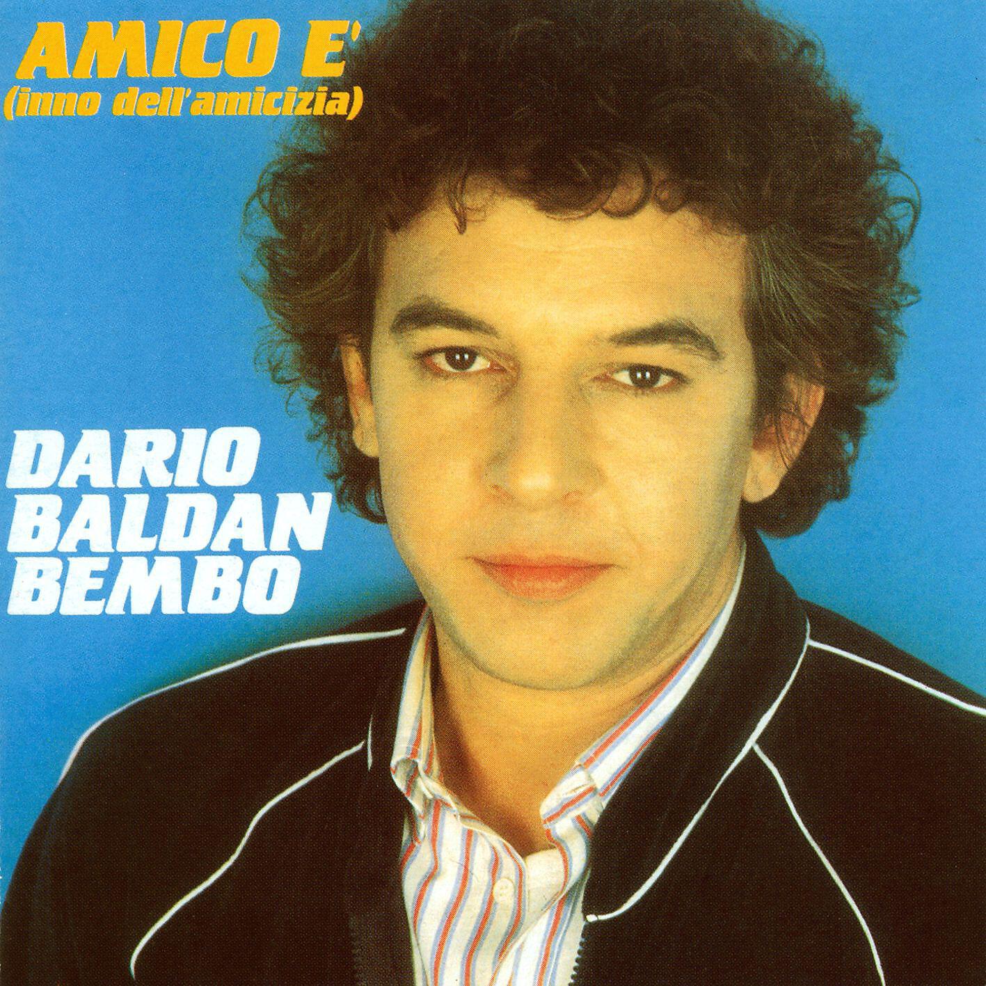 Dario Baldan Bembo - Falo' ( Amico E' )
