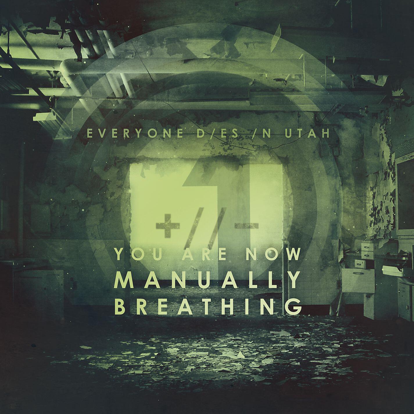 Everyone Dies In Utah - You Are Now Manually Breathing