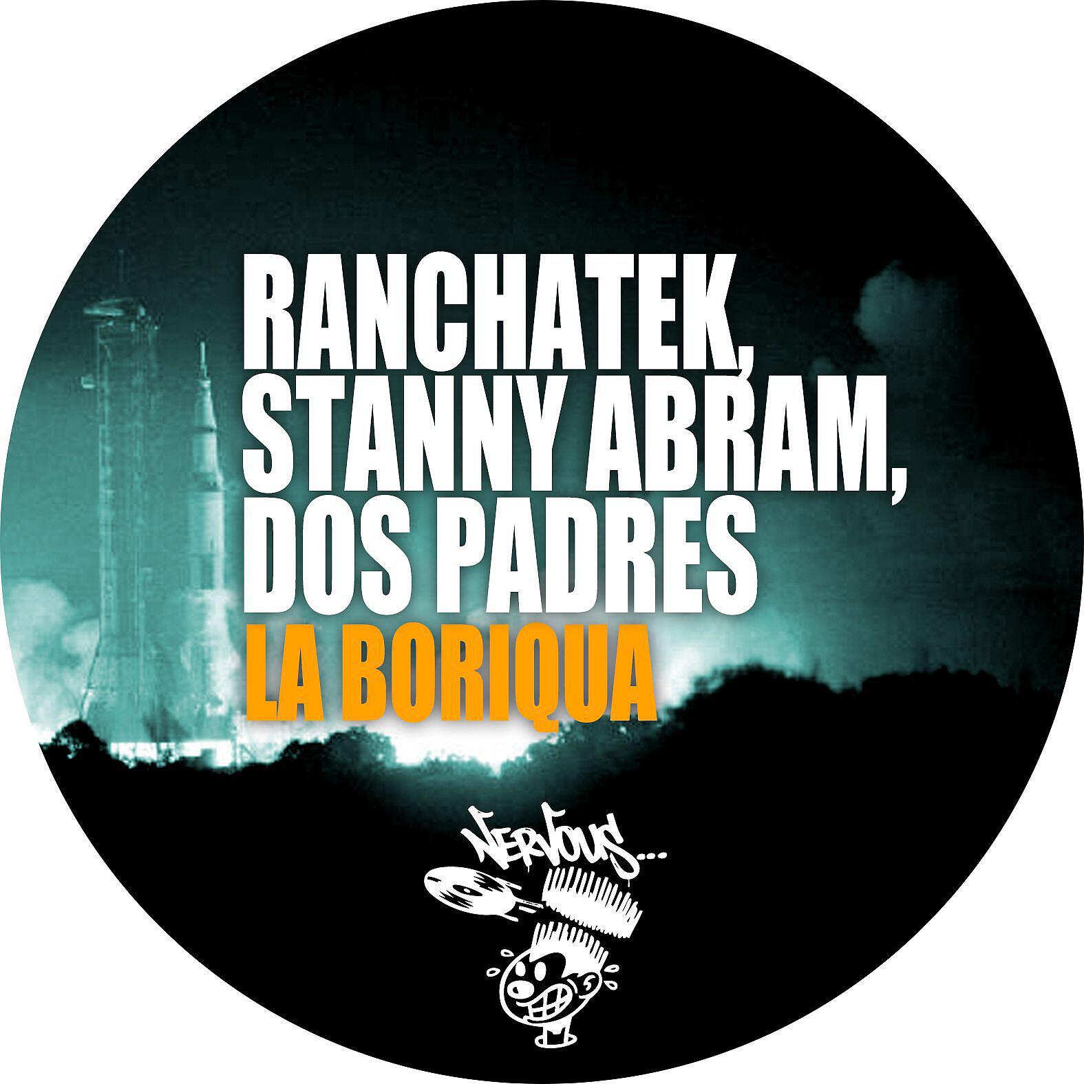 RanchaTek, Stanny Abram, Dos Padres - La Boriqua (Original Mix)