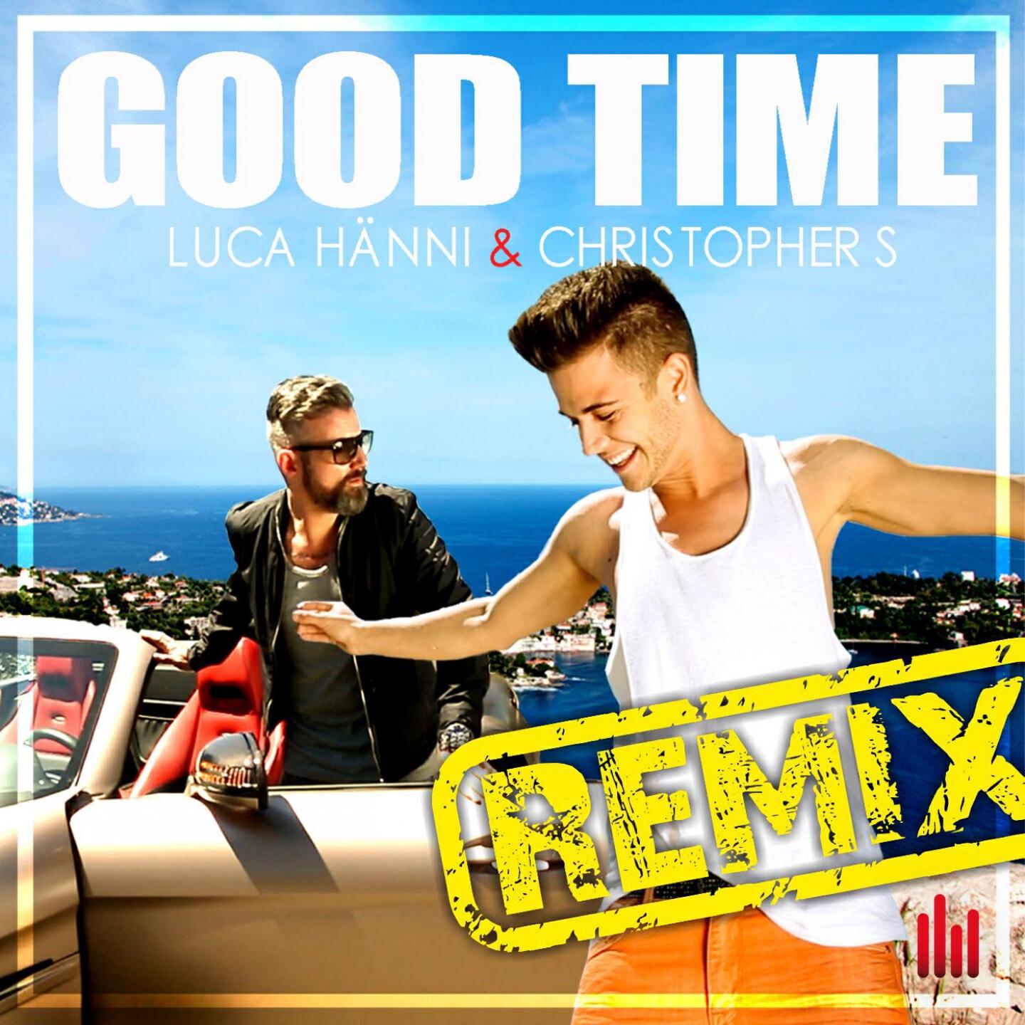 Luca Hänni - Good Time (Christopher S Remix)