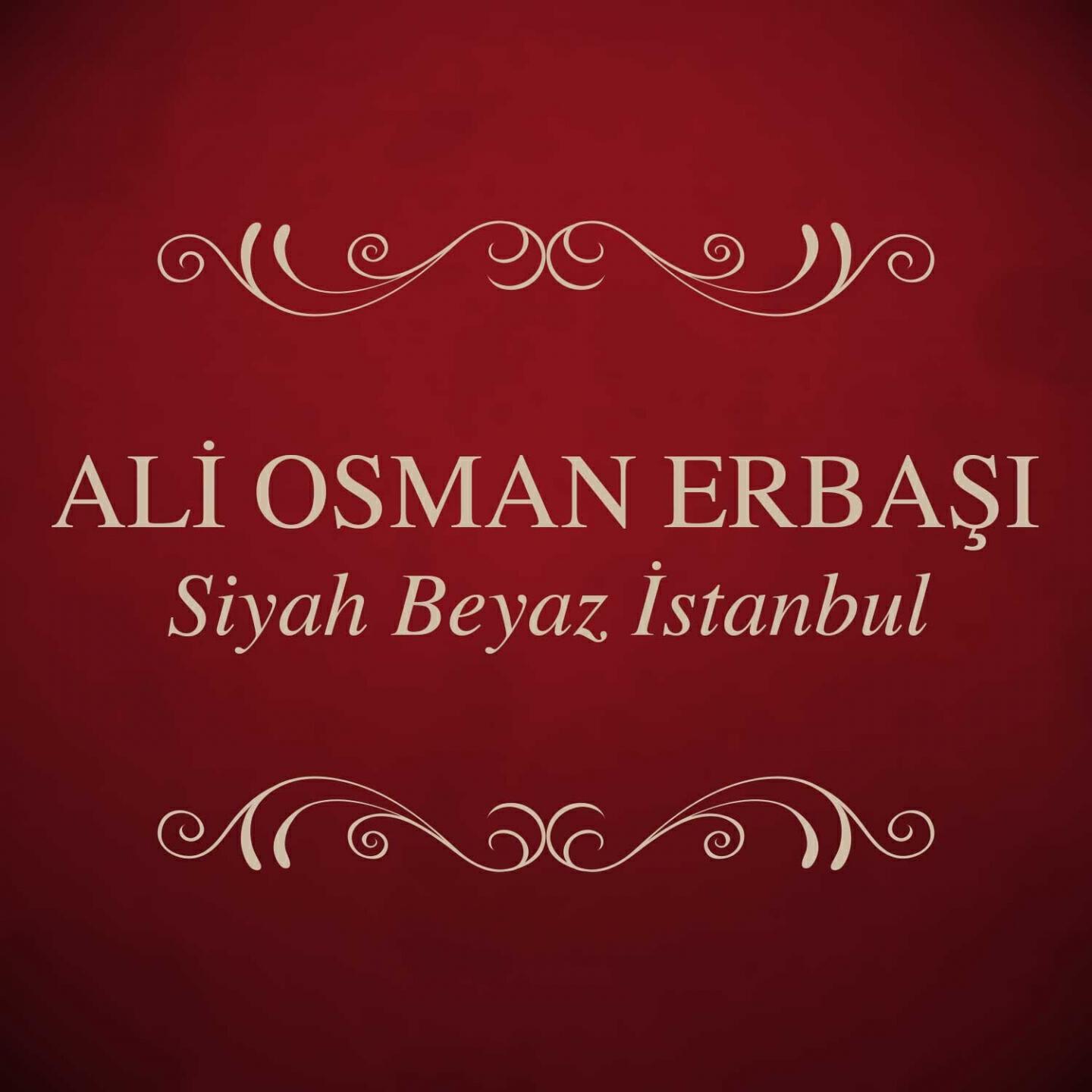 Ali Osman Erbaşı - Aziz Dostum