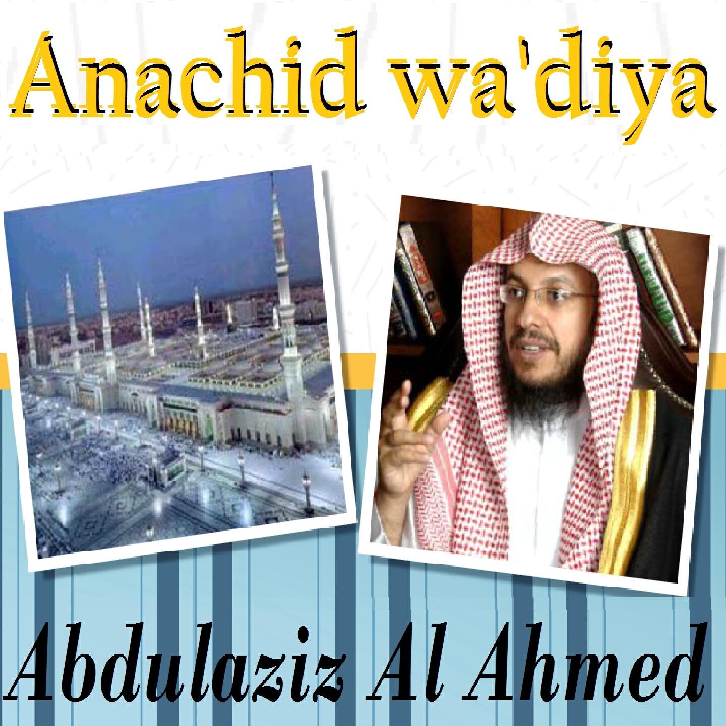 Abdulaziz Al Ahmed - Anachid Wa'Diya, Pt.2