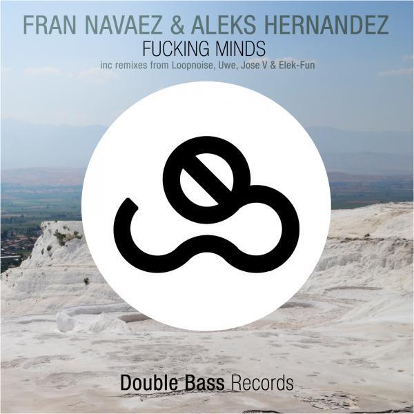 Fran Navaez - Fucking Minds (Elek-Fun Remix)