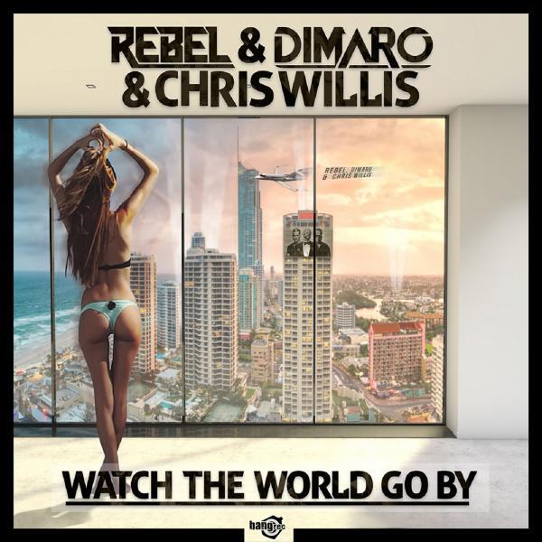 Rebel - Watch The World Go By (Lester Williams & Timofey Remix)