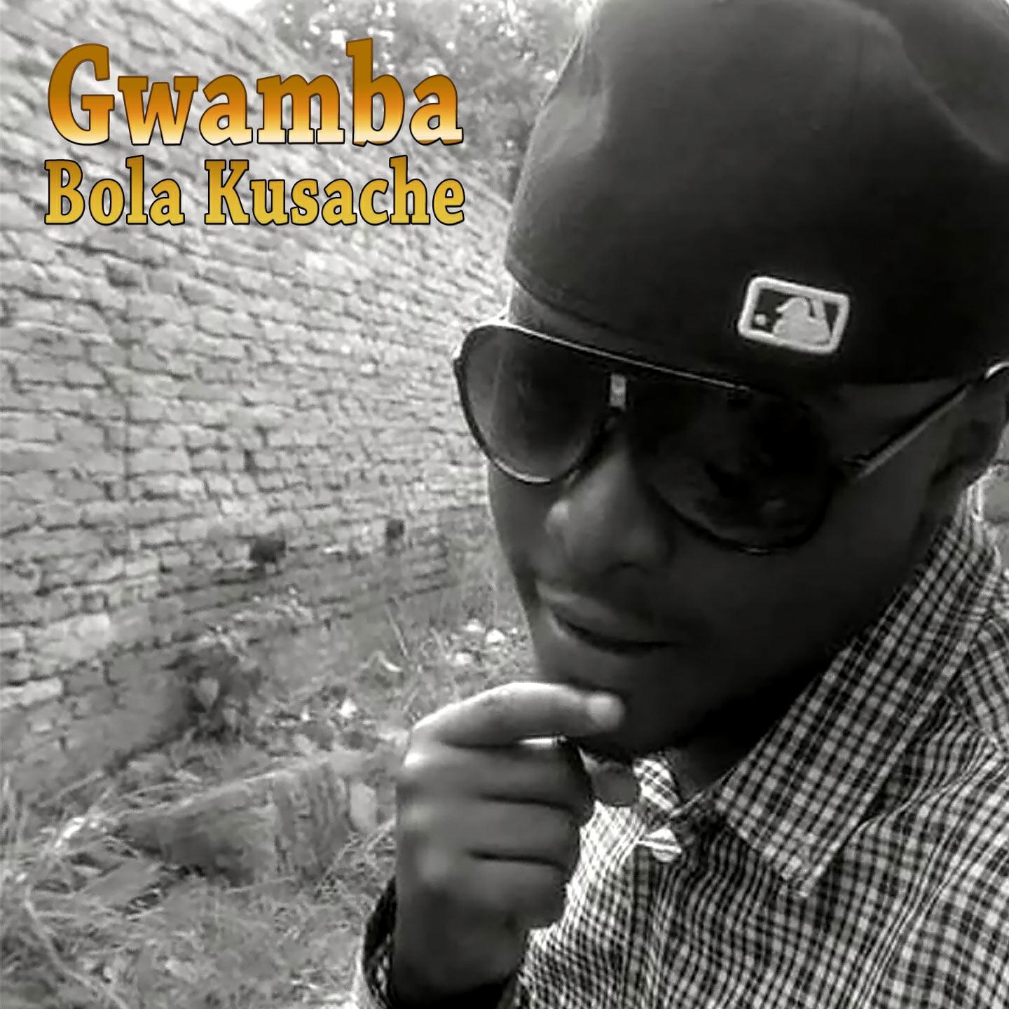 Gwamba - Bola Kusache