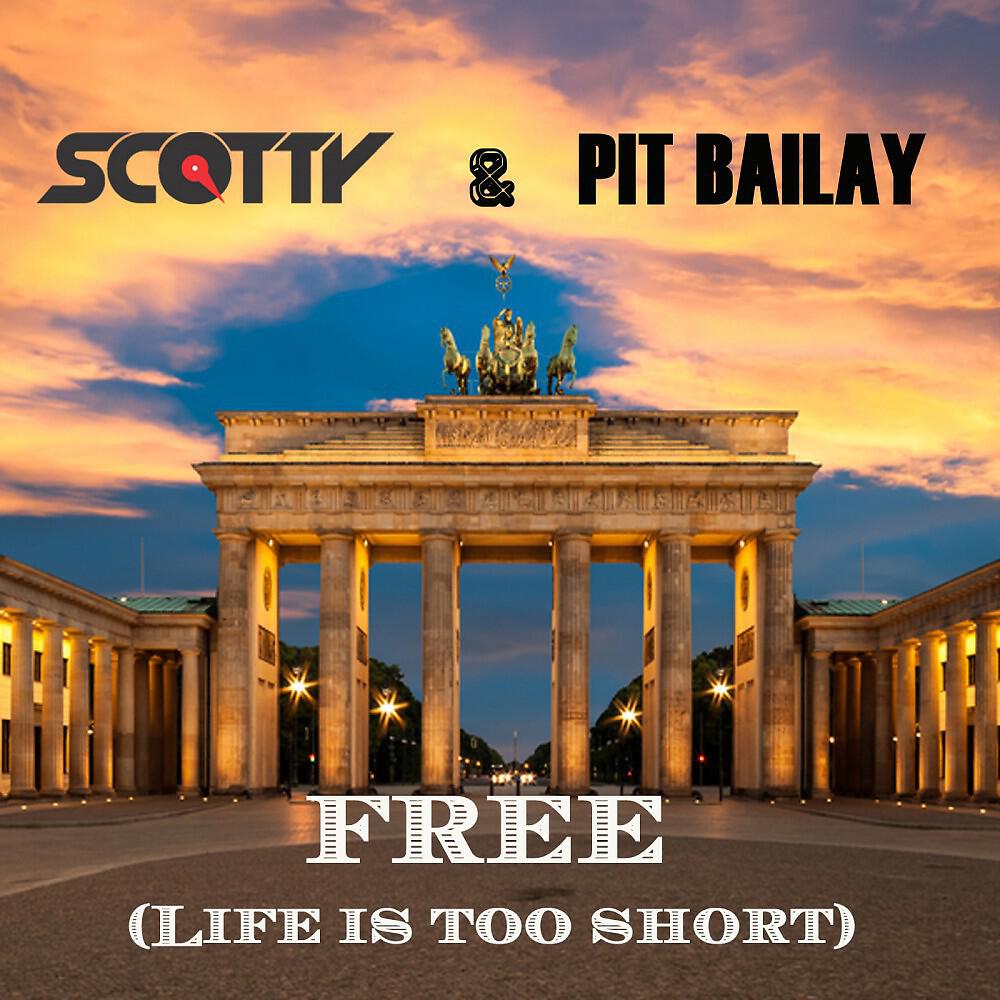 Scotty & Pit Bailay - Free (Life Is Too Short) [Dubmix]