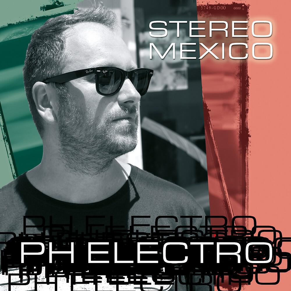 PH Electro - Stereo Mexico (Ultra Radio Edit)