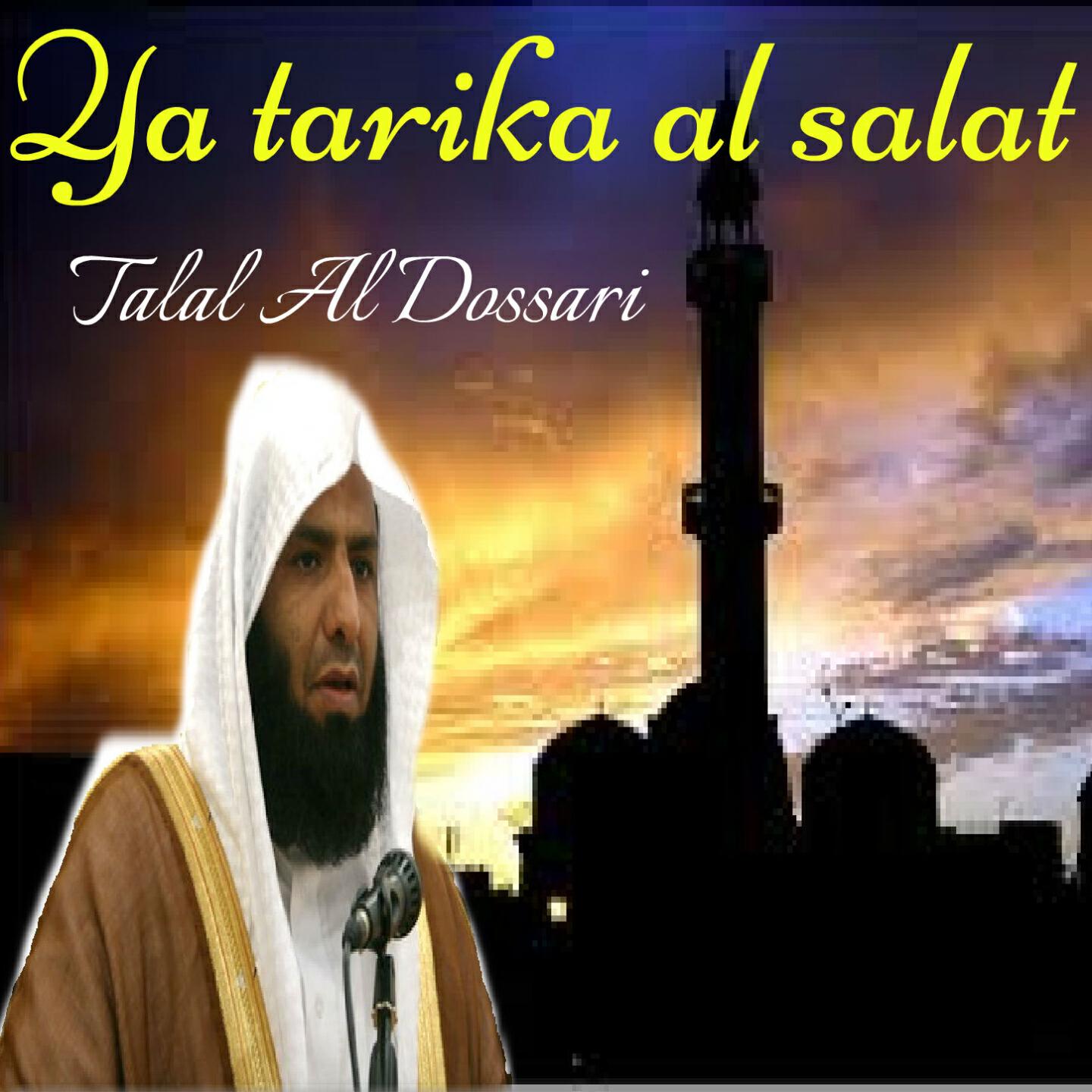 Talal Al Dossari - Ya tarika al salat, Pt.2 (Quran)