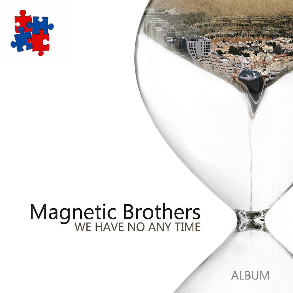 MAGNETIC BROTHERS - We Have No Any Time (Original Mix)