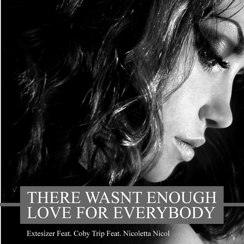 Extesizer - There Wasn't Enough Love for Everybody