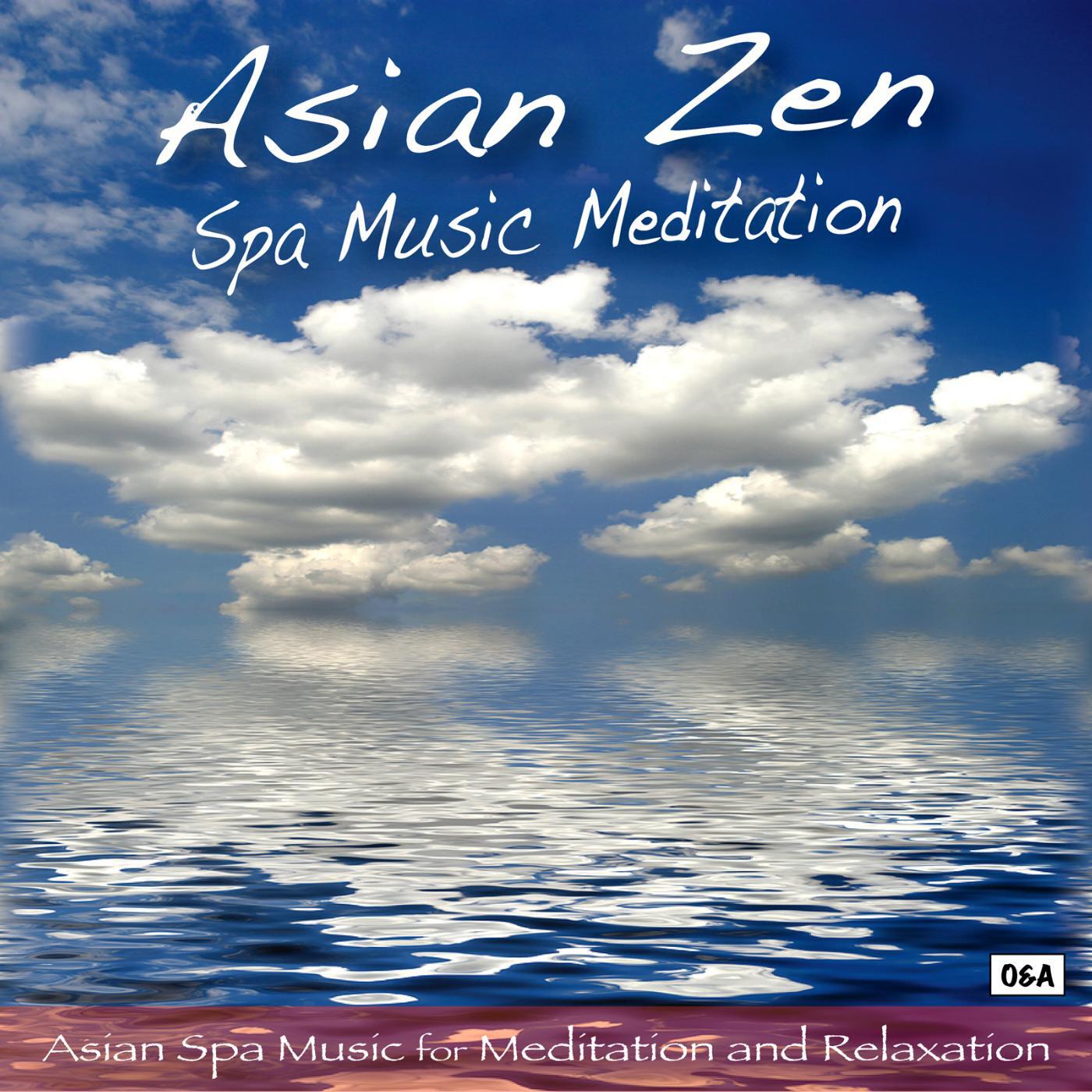 Asian Zen: Spa Music Meditation - Asian Zen: Spa Music Meditation