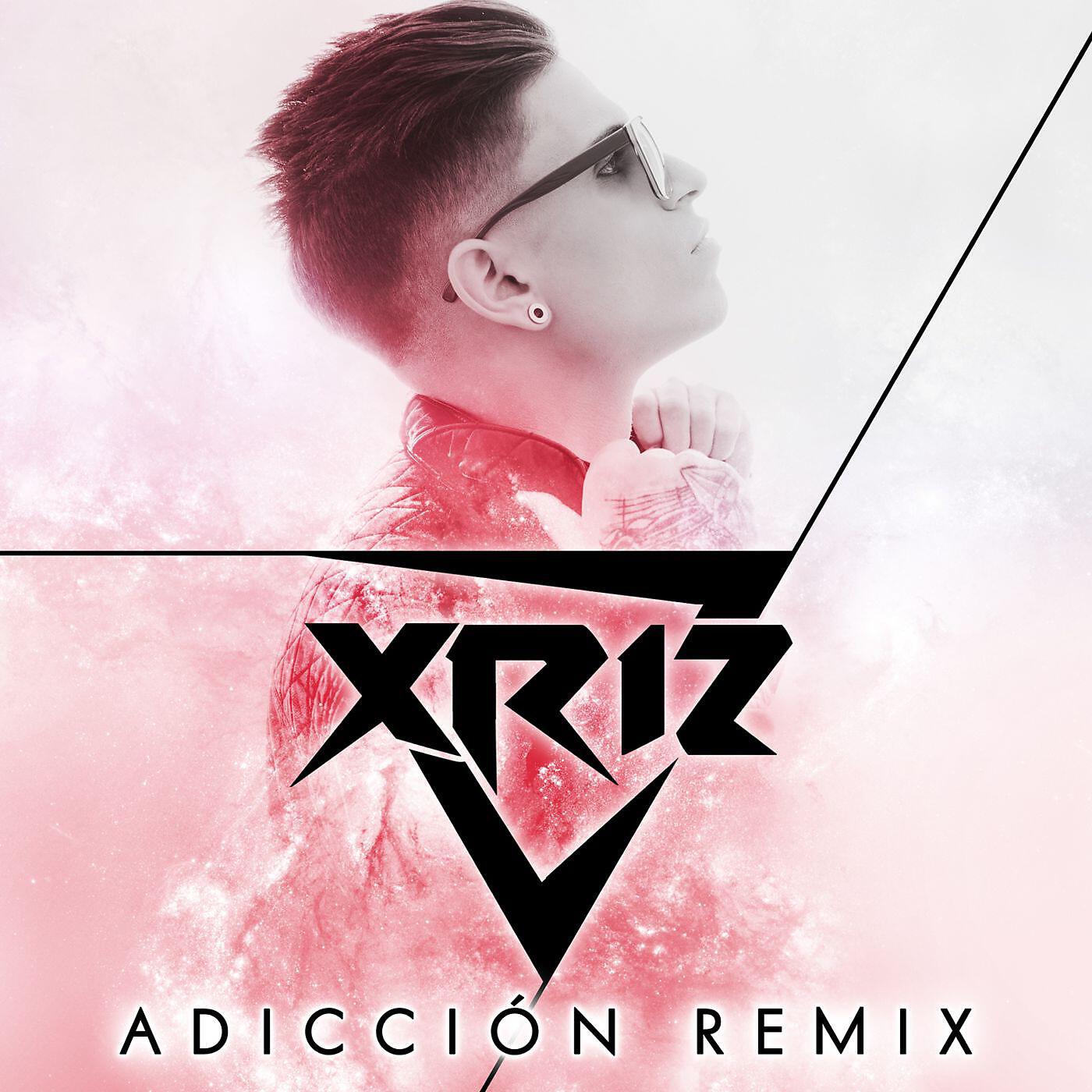Xriz - Adicción (Remix)