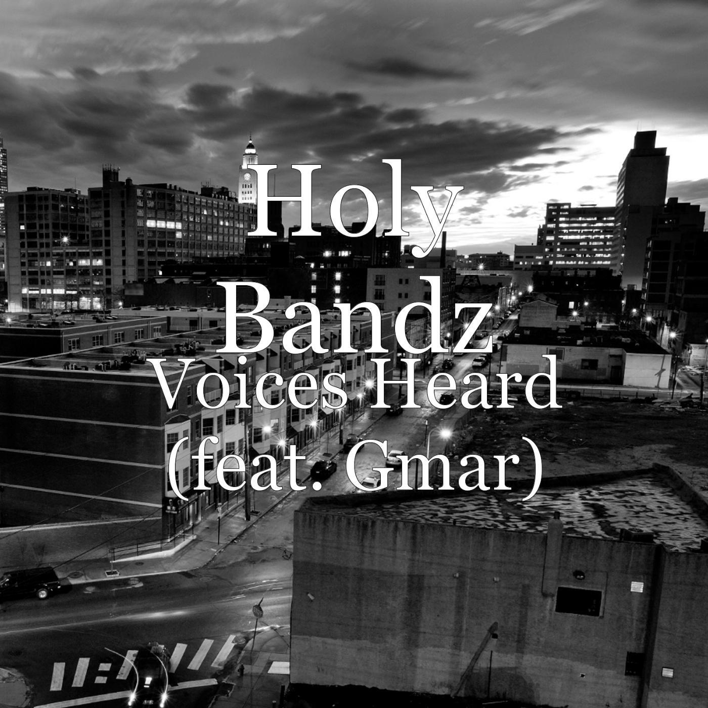 Holy Bandz - Voices Heard (feat. Gmar)
