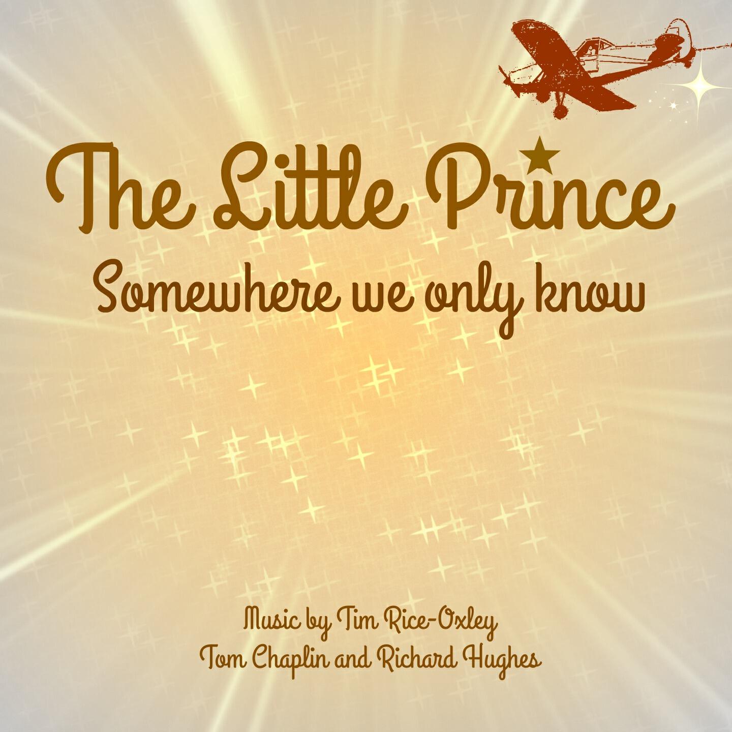 The Tibbs - Somewhere We Know (From the Little Prince Movie)