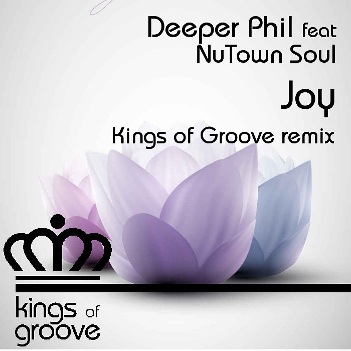 Deeper Phil - Joy (Kings of Groove Remix)