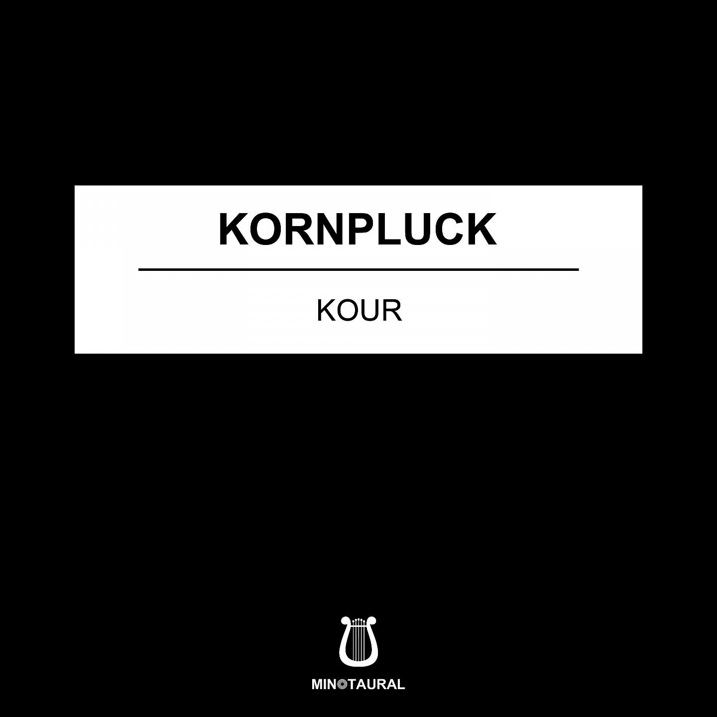 Kornpluck - Kour