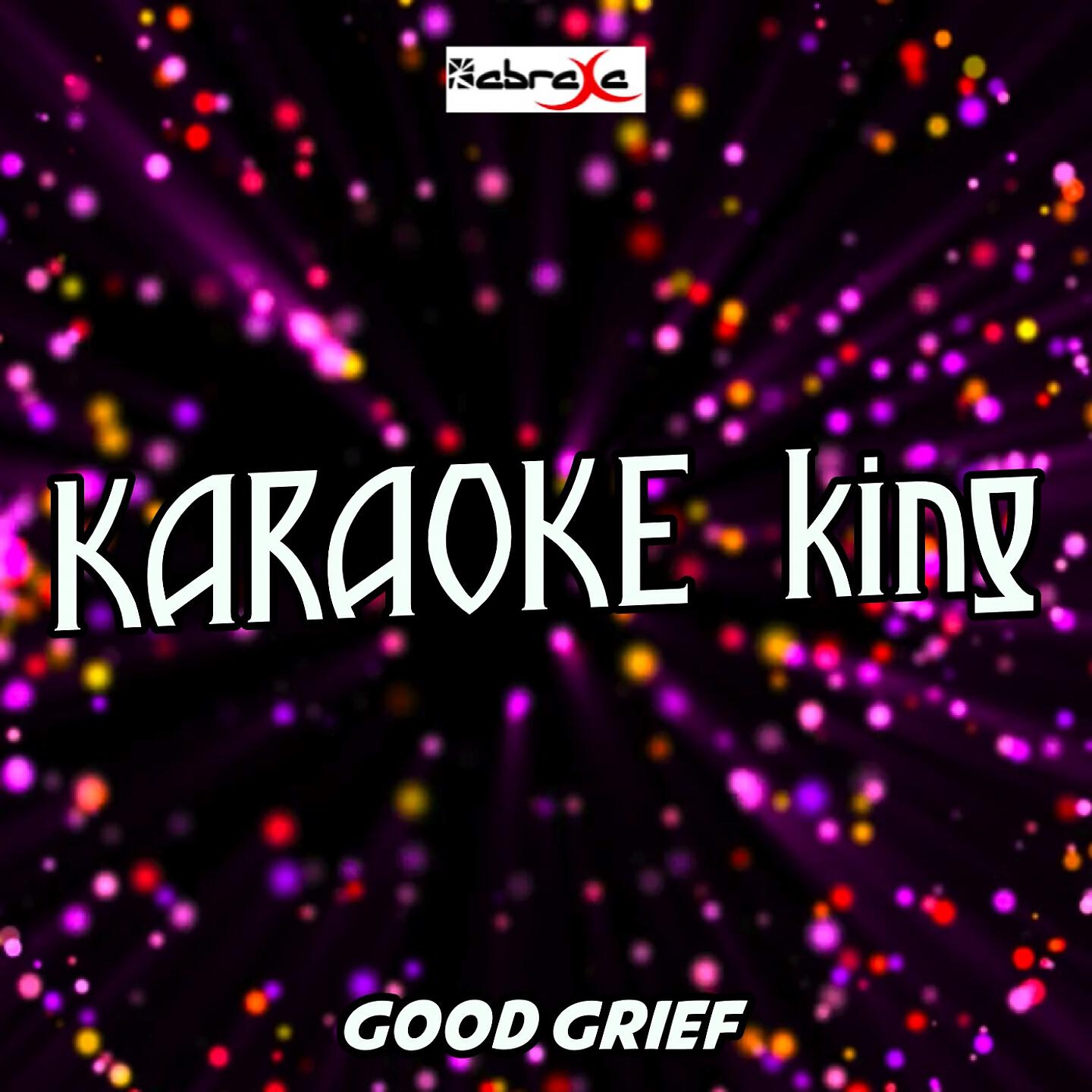 Karaoke King - Good Grief (Karaoke Version) (Originally Performed by Bastille)