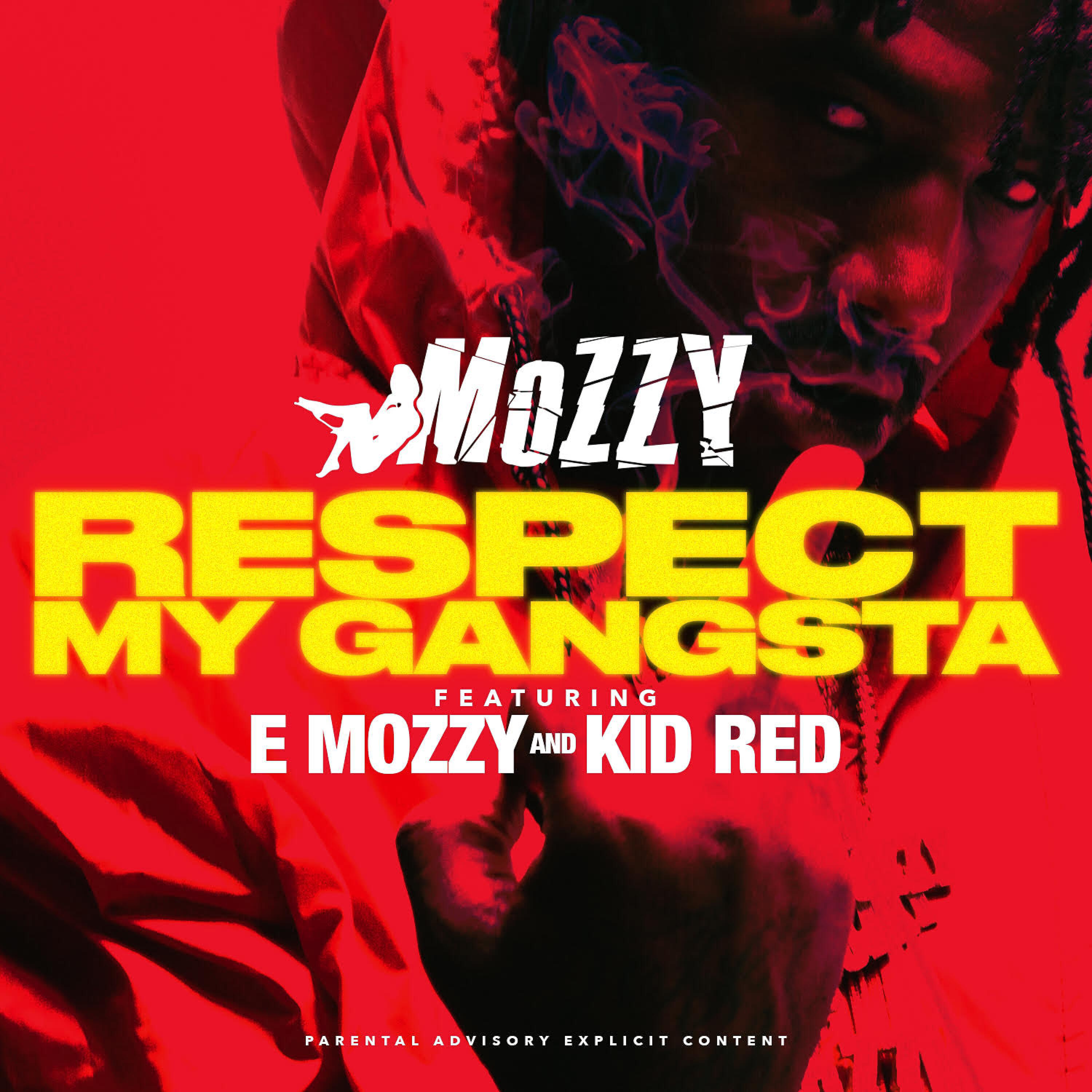 Mozzy - Respect My Gangsta (feat. E Mozzy & Kid Red)