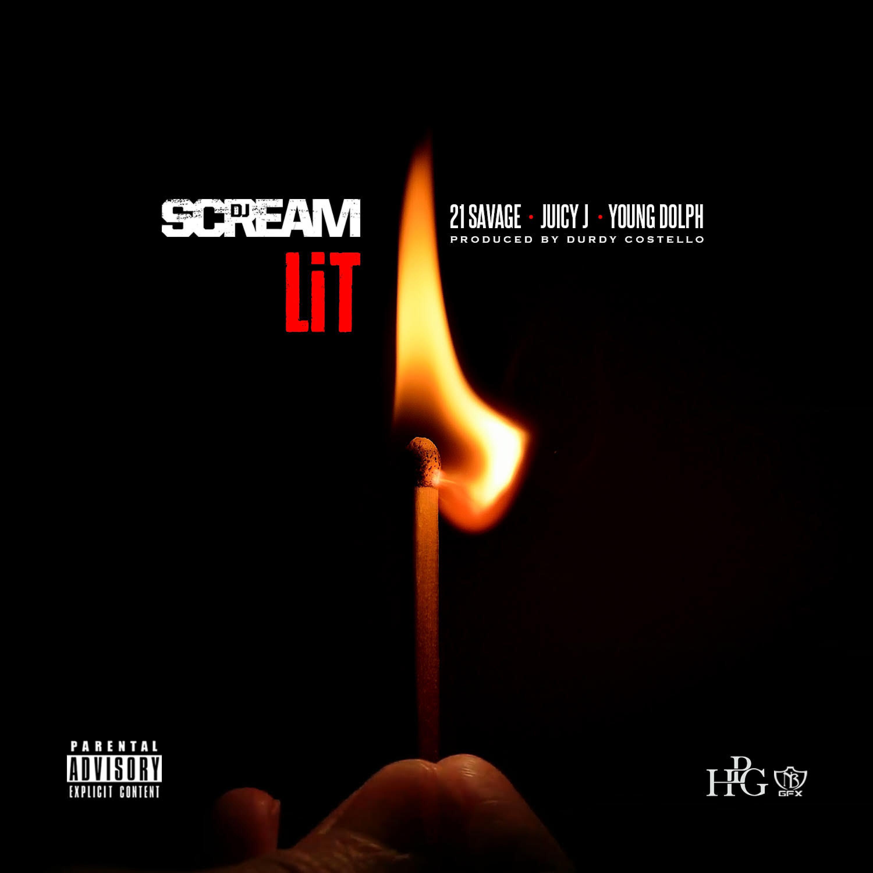 DJ Scream - Lit (feat. 21 Savage, Juicy J & Young Dolph)