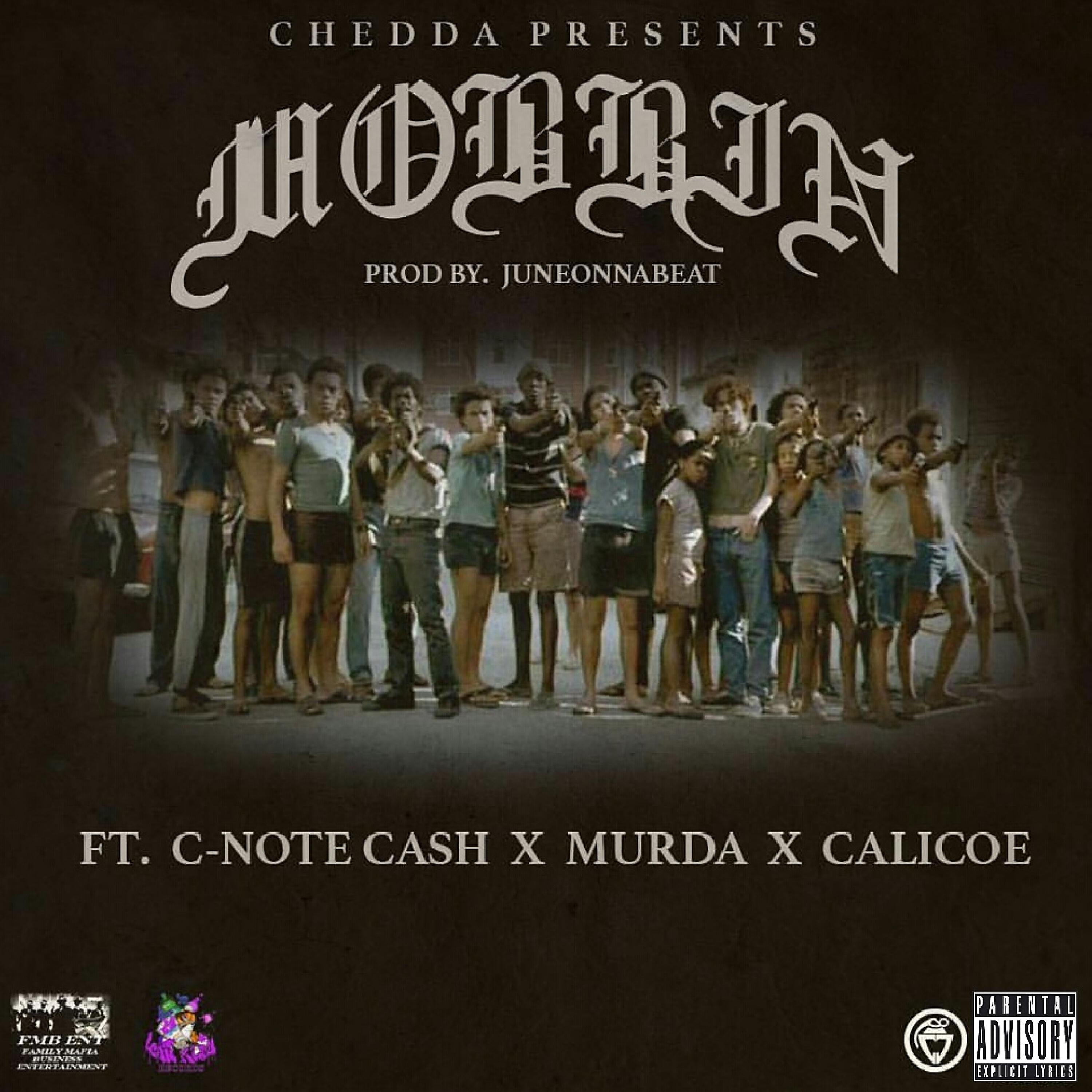 Chedda - Mobbin (feat. C-Note Cash, Murda & Calicoe)