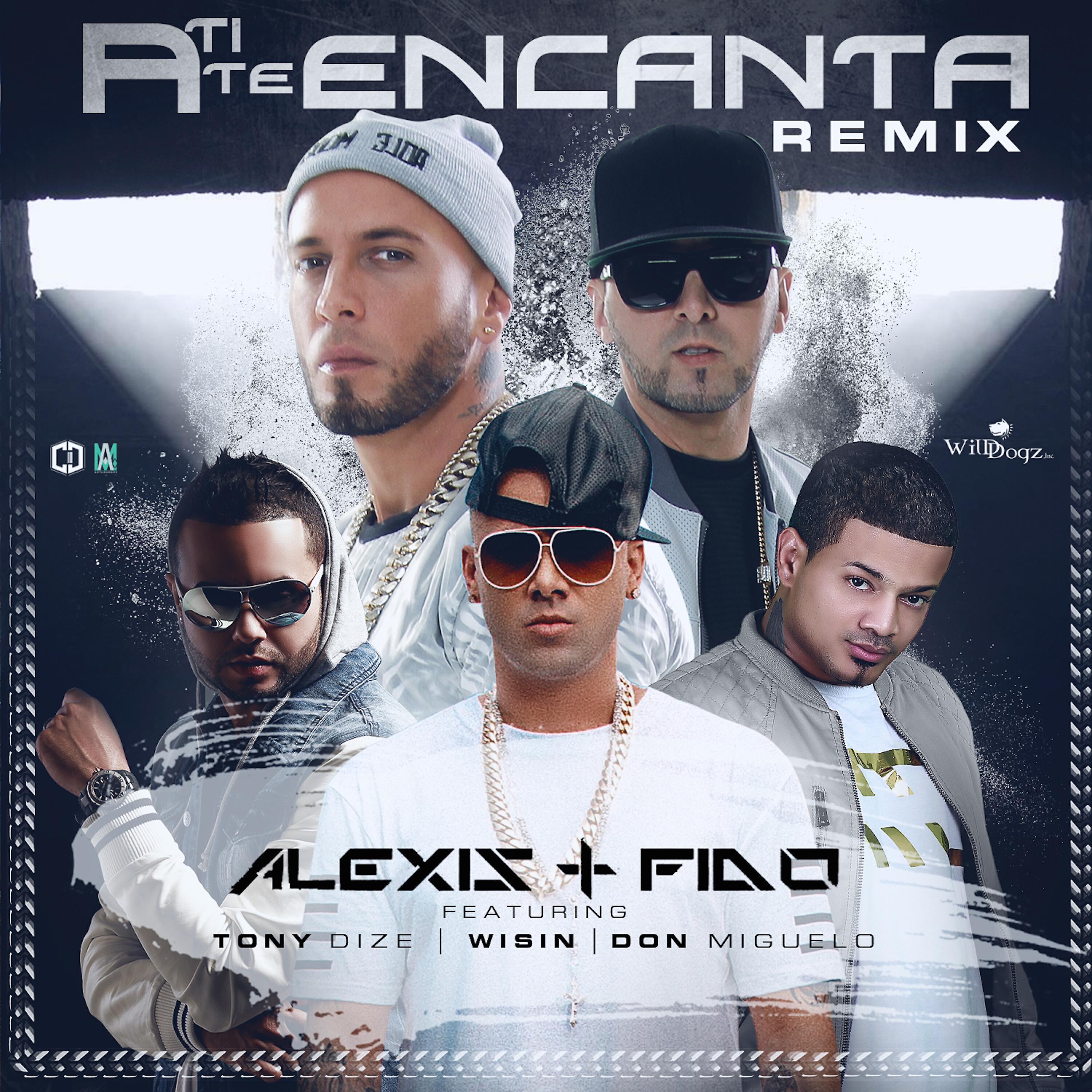 Alexis Y Fido - A Ti Te Encanta (Remix) (feat. Tony Dize, Wisin & Don Miguelo)