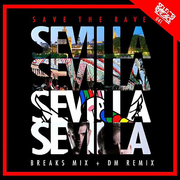 Save The Rave - Sevilla (DM Remix)