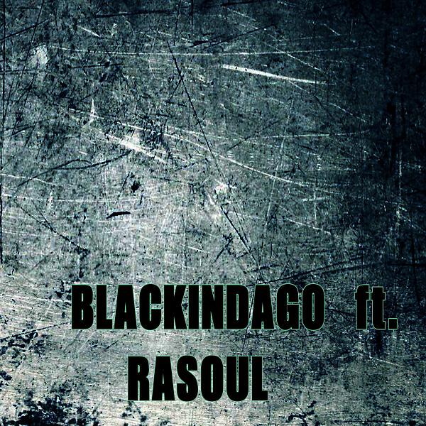 Blackindago - Close My Eyes (feat. Rasoul)