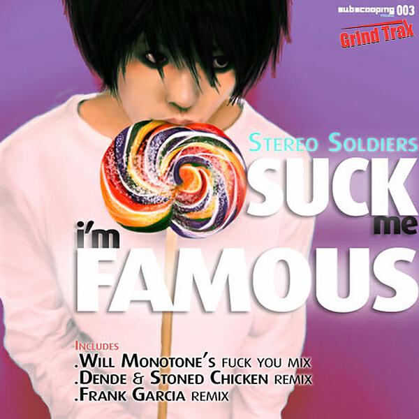 Stereo Soldiers - Suck Me I'm Famous (Frank Garcia Remix)
