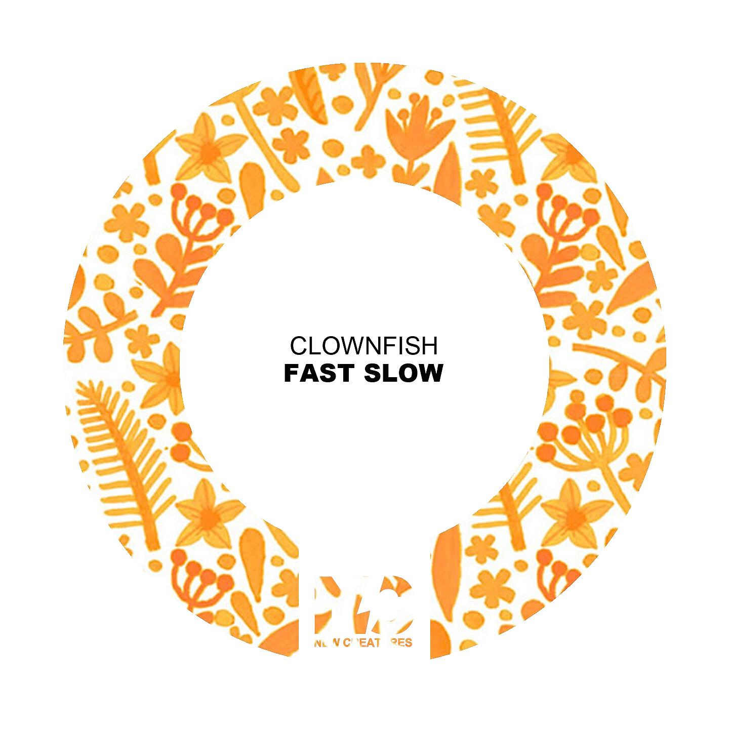 Clownfish - Fast Slow