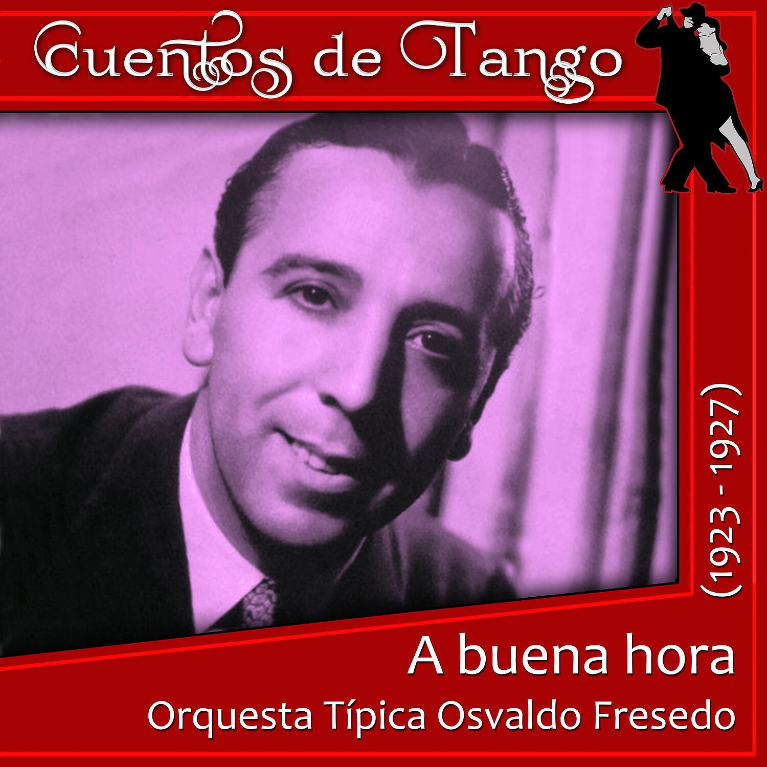 Orquesta Típica Osvaldo Fresedo - A buena hora