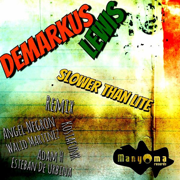 Demarkus Lewis - Slower Than Lite (Walid Martinez Remix)