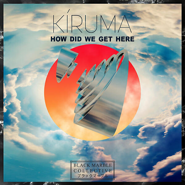 Kíruma - How Did We Get Here (BSN Posse Remix)