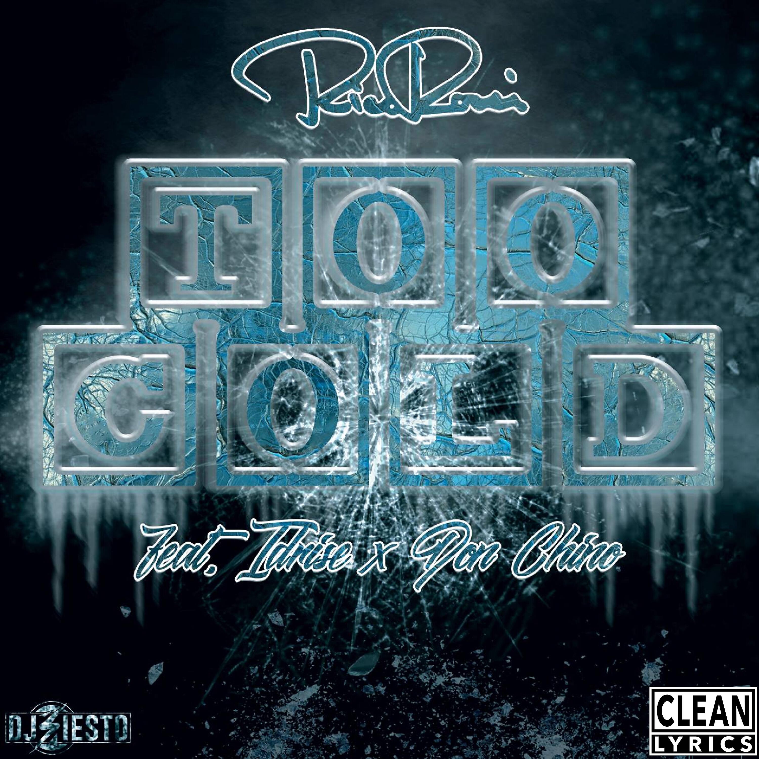 Rico Rossi - Too Cold (feat. Idrise & Don Chino)