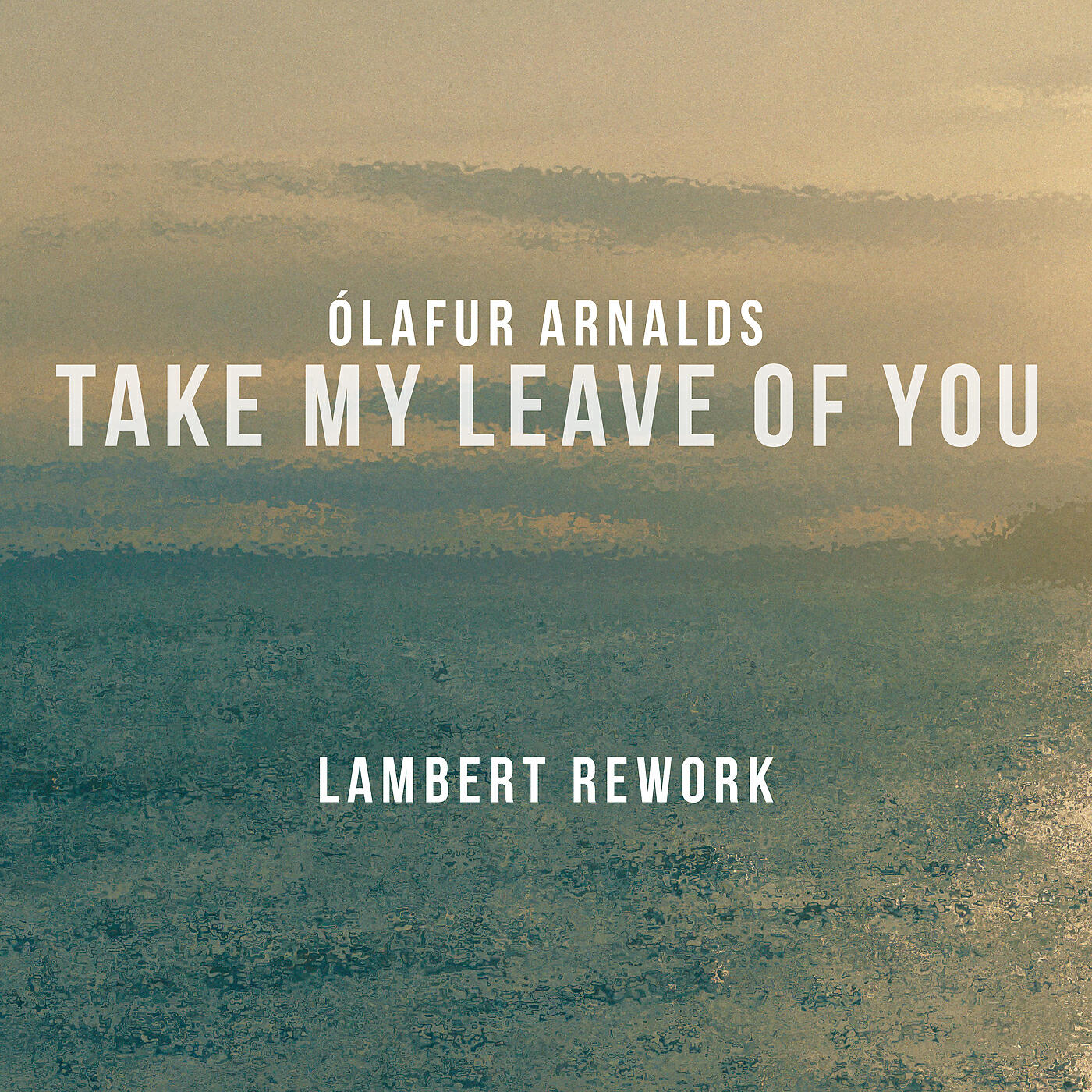 Olafur Arnalds - Take My Leave Of You (Lambert Rework)