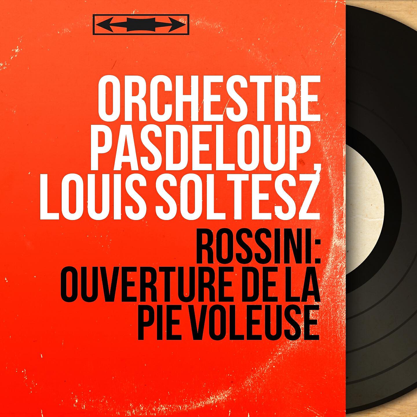 Orchestre Pasdeloup - The Thieving Magpie: Overture, Pt. 2